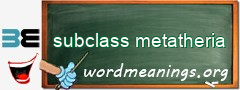 WordMeaning blackboard for subclass metatheria